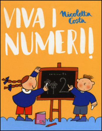 Viva i numeri. Ediz. illustrata Nicoletta Costa