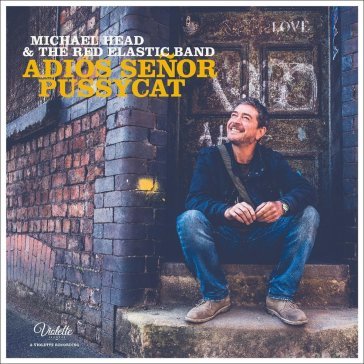 Adios senor pussycat MICHAEL HEAD AND THE