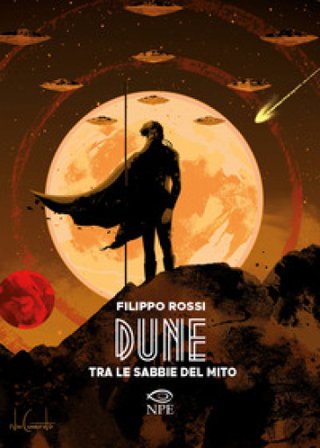 Dune. Tra le sabbie del mito Filippo Rossi