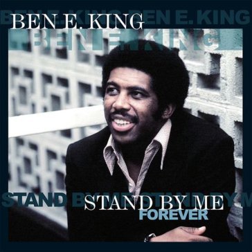 Stand by me forever Ben E. King