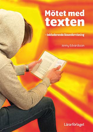 Mötet med texten : inkluderande läsundervisning - Bok av Jenny Edvardsson - Häfte