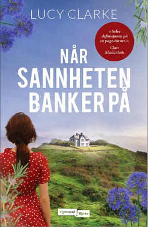 Når sannheten banker på - Bok av Lucy Clarke - Pocket
