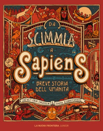 Da scimmia a Sapiens. Breve storia dell'umanità. Ediz. illustrata Bengt-Erik Engholm