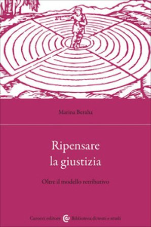 Ripensare la giustizia. Oltre il modello retributivo Marina Beraha