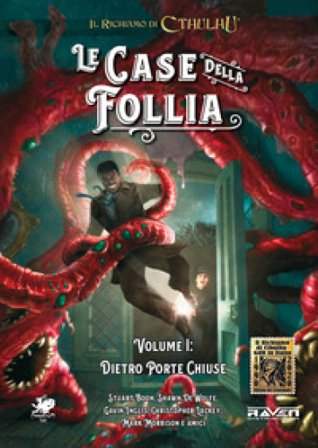 Le case della follia. Il richiamo di Cthulhu. Vol. 1: Dietro porte chiuse