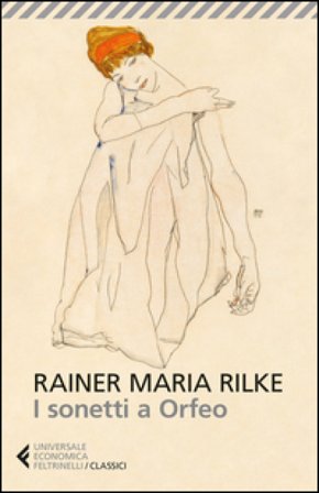 I sonetti a Orfeo. Testo tedesco a fronte Rainer Maria Rilke