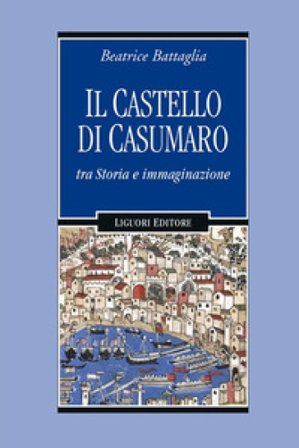 Il castello di Casumaro tra storia e immaginazione Beatrice Battaglia