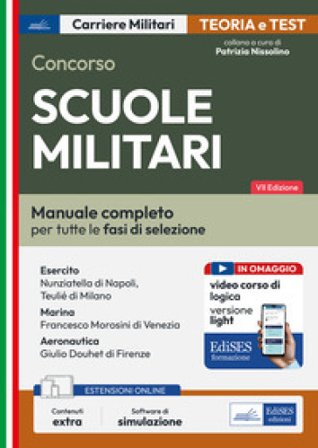Concorso Scuole militari. Manuale completo per tutte le fasi di selezione. Con espansione online. Con software di simulazione
