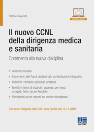 Il nuovo CCNL della dirigenza medica e sanitaria. Commento alla nuova disciplina. Con espansione online Stefano Simonetti