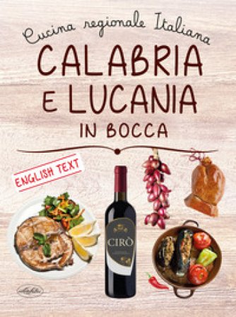 Calabria e Lucania in bocca. Ediz. italiana e inglese