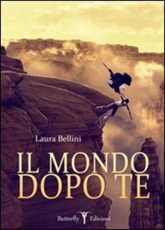 Il mondo dopo te Laura Bellini