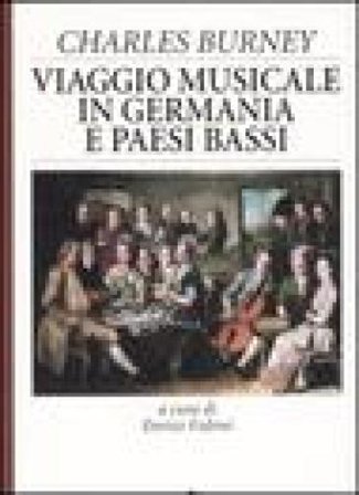 Viaggio musicale in Germania e Paesi Bassi Charles Burney