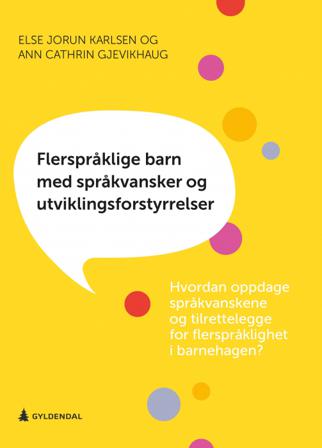 Flerspråklige barn med språkvansker og utviklingsforstyrrelser - Bok av Else Jorun Karlsen & Ann Cathrin Gjevikhaug - Paperback