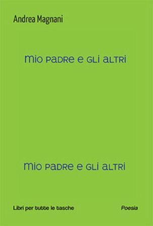 Mio padre e gli altri Andrea Magnani