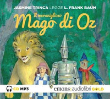 Il meraviglioso mago di Oz letto da Jasmine Trinca. Audiolibro. CD Audio formato MP3. Ediz. integrale. Con CD-Audio Lyman Frank Baum