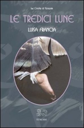 Le tredici lune Luisa Francia