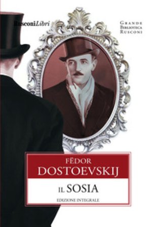 Il sosia. Ediz. integrale Fedor Michajlovic Dostoevskij