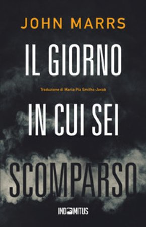 Il giorno in cui sei scomparso JOHN MARRS