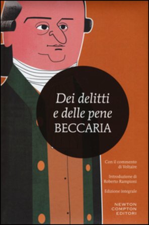Dei delitti e delle pene. Con il commento di Voltaire. Ediz. integrale Cesare Beccaria