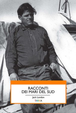Racconti dei mari del sud Jack London