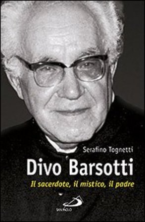 Divo Barsotti. Il sacerdote, il mistico, il padre Serafino Tognetti