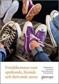 Fritidshemmet som språkande, läsande och skrivande arena, ISBN: 9789151107189