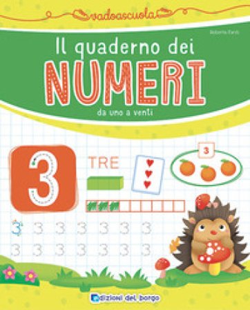 Il quaderno dei numeri da 1 a 20. Ediz. a colori Roberta Fanti