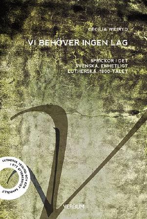 Lagen, synden och väckelsen : åtta svenska 1800-talsväckelseledare och moderniteten - Bok av Cecilia Wejryd - Danskt band