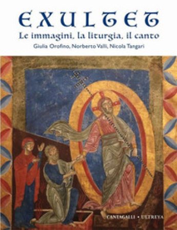 Exultet. Le immagini, la liturgia, il canto Giulia Orofino