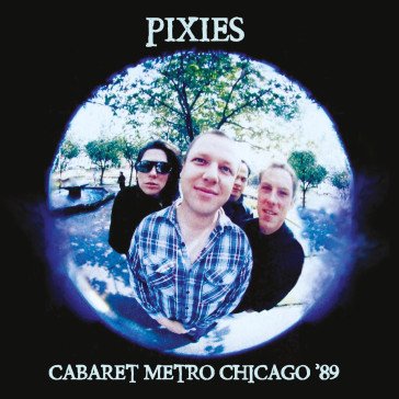 Cabaret metro chicago '89 Pixies