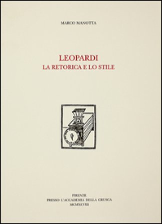 Leopardi. La retorica e lo stile Marco Manotta