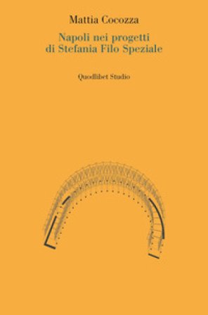 Napoli nei progetti di Stefania Filo Speziale Mattia Cocozza
