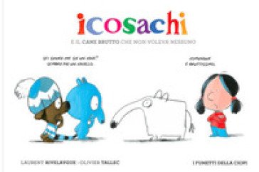 Icosachi e il cane brutto che non voleva nessuno Laurent Rivelaygue
