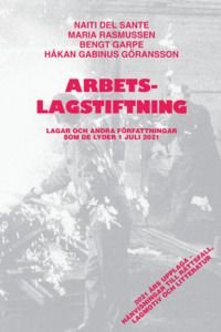 Arbetslagstiftning : lagar och andra författningar som de lyder 1 juli 2021