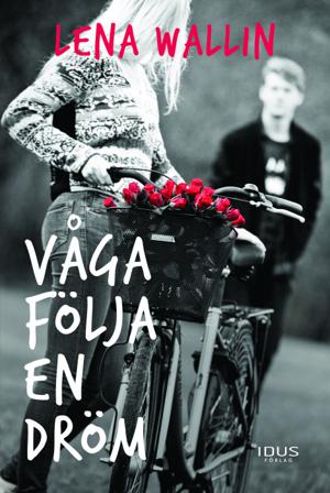 Våga följa en dröm - Bok av Lena Wallin - Danskt band