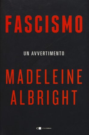 Fascismo. Un avvertimento Madeleine Albright