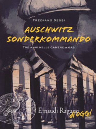 Auschwitz Sonderkommando. Tre anni nelle camere a gas Frediano Sessi