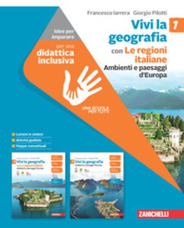 Vivi la geografia. Idee per imparare. Per la Scuola media. Con espansione online. Vol. 1: Ambienti e paesaggi d'Europa Francesco Iarrera