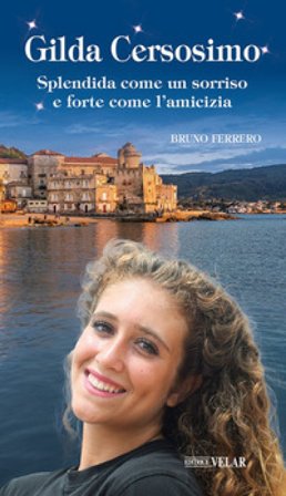 Gilda Cersosimo. Splendida come un sorriso e forte come l'amicizia Bruno Ferrero