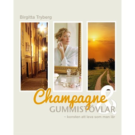 Champagne & gummistövlar 9789187512094