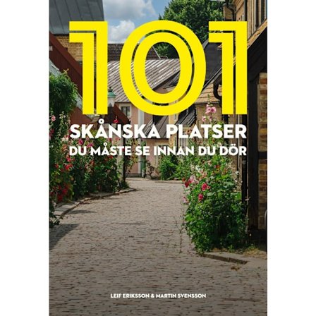 101 skånska platser du måste se innan du dör (bok, kartonnage)