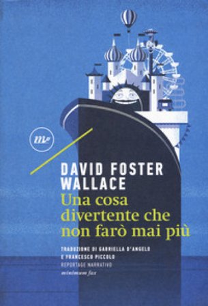 Una cosa divertente che non farò mai più David Foster Wallace