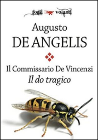 Il do tragico. Il commissario De Vincenzi Augusto De Angelis