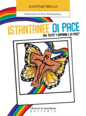 Istantanee di pace. Dal testo «I bambini e la pace» Antonio Bello