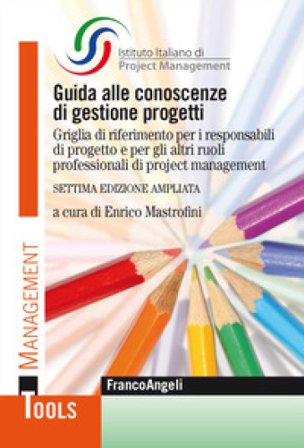 Guida alle conoscenze di gestione progetti. Griglia di riferimento per i responsabili di progetto e per gli altri ruoli professionali di project 