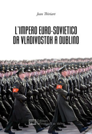 L'Impero Euro-sovietico da Vladivostok a Dublino Jean Thiriart