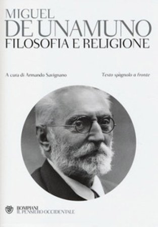 Filosofia e religione. Testo spagnolo a fronte Miguel De Unamuno