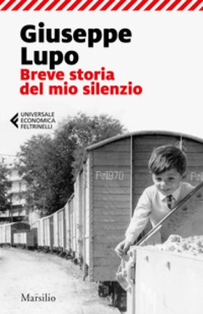 Breve storia del mio silenzio Giuseppe Lupo