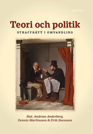 Teori och politik – straffrätt i omvandling