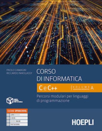 Corso di informatica C e C++. Percorsi modulari per linguaggi di programmazione. Per le Scuole superiori. Con e-book. Con espansione online. Vol. 1 